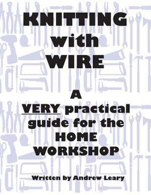 Knitting with Wire de MR Andrew Leary