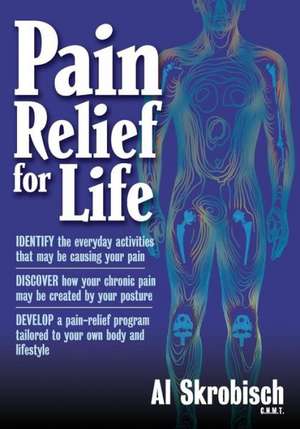 Pain Relief for Life de Al Skrobisch