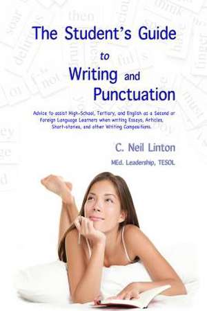 The Student's Guide to Writing and Punctuation de C. Neil Linton