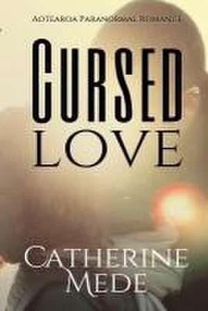 Cursed Love de Catherine Mede