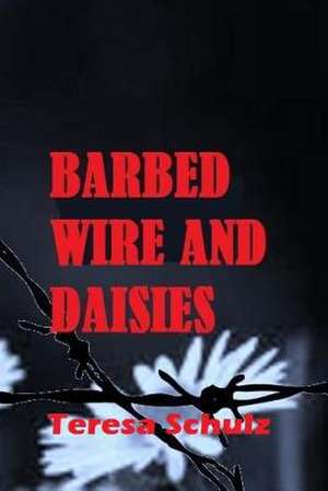 Barbed Wire and Daisies