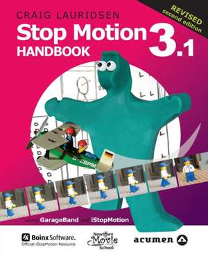 Stop Motion Handbook 3.1 de Craig Lauridsen