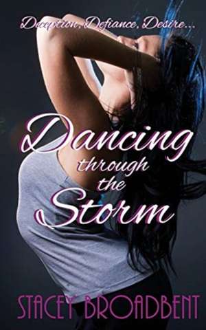 Dancing Through the Storm de Stacey Broadbent