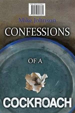 Confessions of a Cockroach and Headstone de Mike Johnson