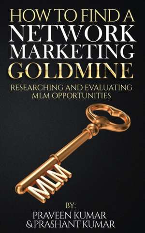 How to Find a Network Marketing Goldmine de Praveen Kumar