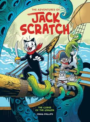 The Adventures of Jack Scratch - The Curse of the Kraken de Craig Phillips