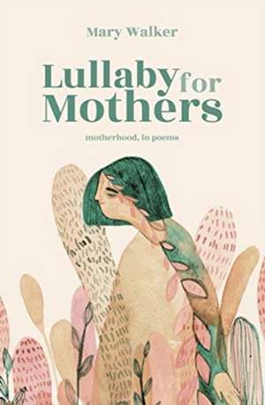 Lullaby for Mothers de Mary Walker