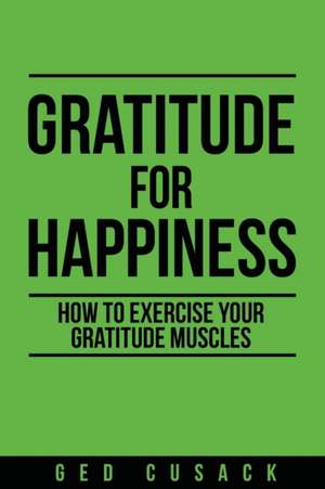 Gratitude for Happiness de Ged Cusack