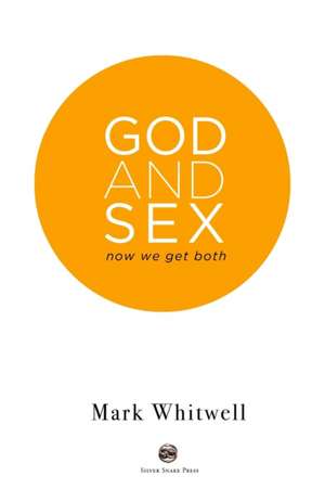 God and Sex: Now We Get Both de Rosalind Atkinson