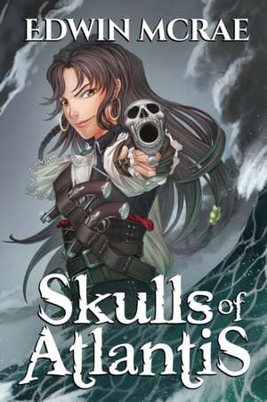 Skulls of Atlantis de Edwin McRae