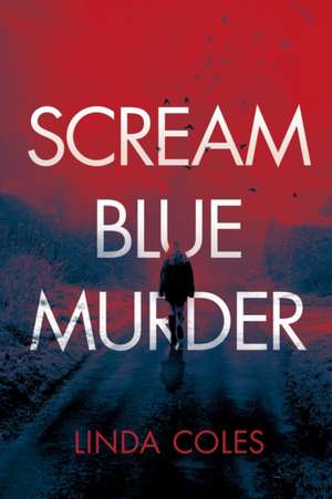 Scream Blue Murder de Linda Coles