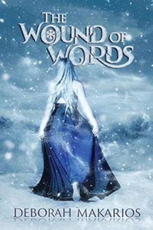 The Wound of Words de Deborah Makarios