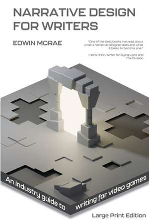 Narrative Design for Writers, Large Print de Edwin McRae