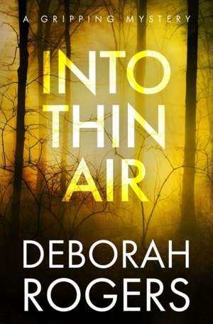 Into Thin Air de Deborah Rogers