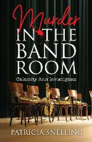 MURDER IN THE BAND ROOM de Patricia Snelling