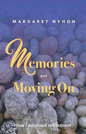 Memories and Moving On de Margaret Nyhon