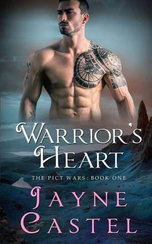 Warrior's Heart de Jayne Castel