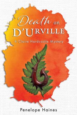 Death on D'Urville de Penelope Haines