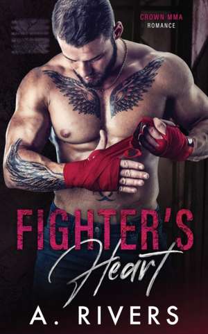 Fighter's Heart de A. Rivers