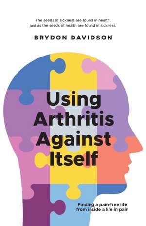 Using Arthritis Against Itself de Brydon Davidson