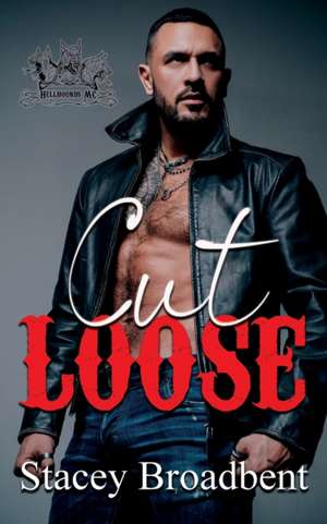 Cut Loose de Stacey Broadbent