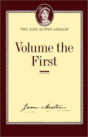 Volume the First: The Jane Austen Library de Jane Austen