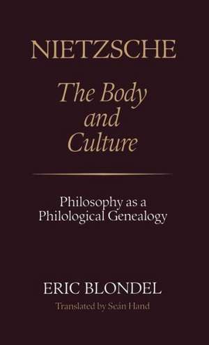 Nietzsche: The Body and Culture de Eric Blondel