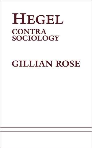 Hegel: Contra Sociology de Prof Gillian Rose