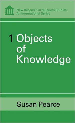 Objects of Knowledge de Susan Pearce