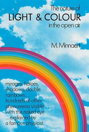 The Nature of Light and Colour in the Open Air de M. Minnaert