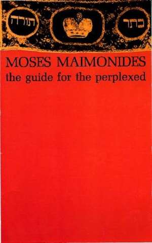 The Guide for the Perplexed de Moses Maimonides