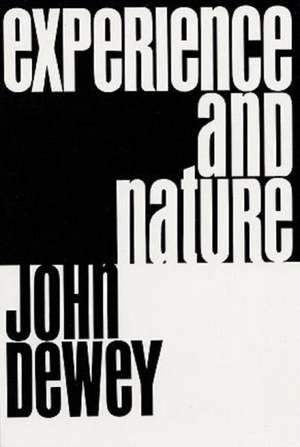 Experience and Nature de John Dewey