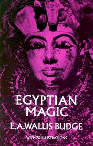 Egyptian Magic de E. A. Wallis Budge