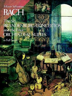 The Six Brandenburg Concertos and the Four Orchestral Suites in Full Score: With Piano Questions Answered de Johann Sebastian Bach