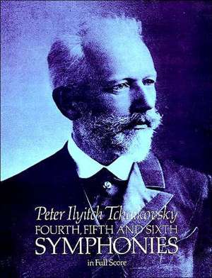 Fourth, Fifth and Sixth Symphonies in Full Score: 1,419 Copyright-Free Illustrations of Mammals, Birds, Fish, Insects, Etc de Peter Ilyitch Tchaikovsky