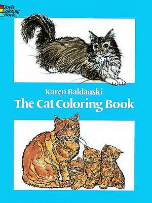 The Cat Coloring Book de Karen Baldauski