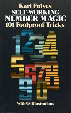 Self-Working Number Magic: 101 Foolproof Tricks de Karl Fulves