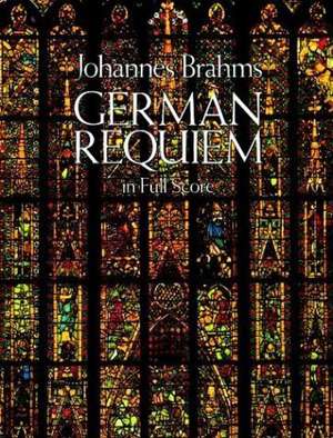 German Requiem in Full Score de Johannes Brahms