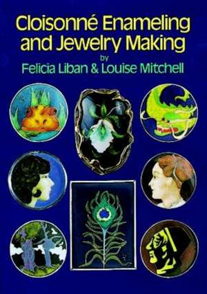 Cloisonne Enameling and Jewelry Making de Felicia Liban