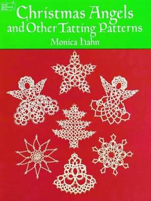 Christmas Angels and Other Tatting Patterns de Monica Hahn