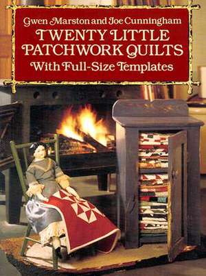 Twenty Little Patchwork Quilts: With Full-Size Templates de Gwen Marston