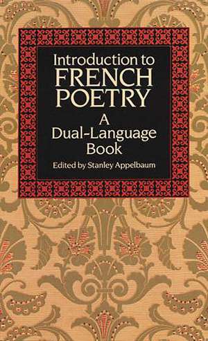 Introduction to French Poetry: A Dual-Language Book de Stanley Comp Appelbaum