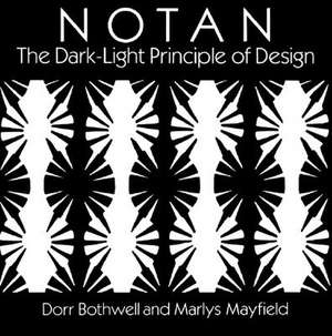 Notan: The Dark-Light Principle of Design de Dorr Bothwell