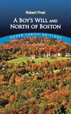 A Boy's Will and North of Boston de Robert Frost