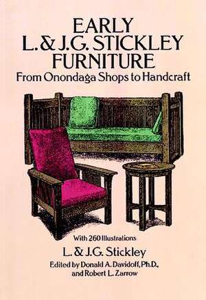 Early L. & J. G. Stickley Furniture: From Onondaga Shops to Handcraft de L & J G Stickley Inc