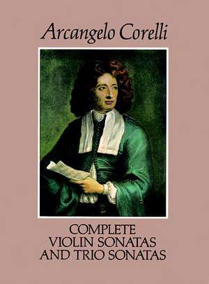 Complete Violin Sonatas and Trio Sonatas de Arcangelo Corelli