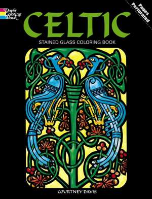 Celtic Stained Glass Coloring Book de Courtney Davis