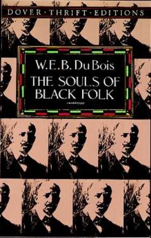 Souls of Black Folk de W. E. B. Du Bois