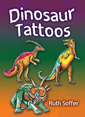 Dinosaur Tattoos de Ruth Soffer