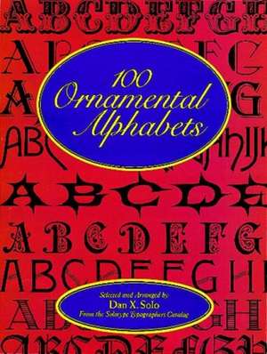 100 Ornamental Alphabets de Dan X Solo